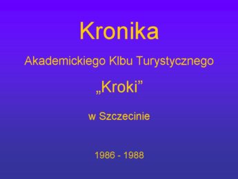 II Kronika AKT „Kroki”   lata 1986 – 1988
