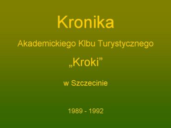 III Kronika AKT „Kroki”   lata 1989 – 1992